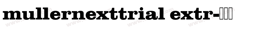 mullernexttrial extr字体转换